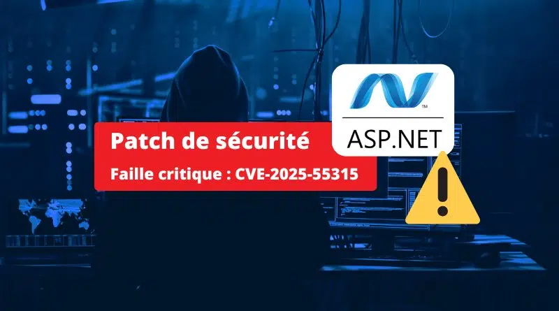 Patchez ASP.NET Core - CVE-2025-55315 faille de sécurité critique