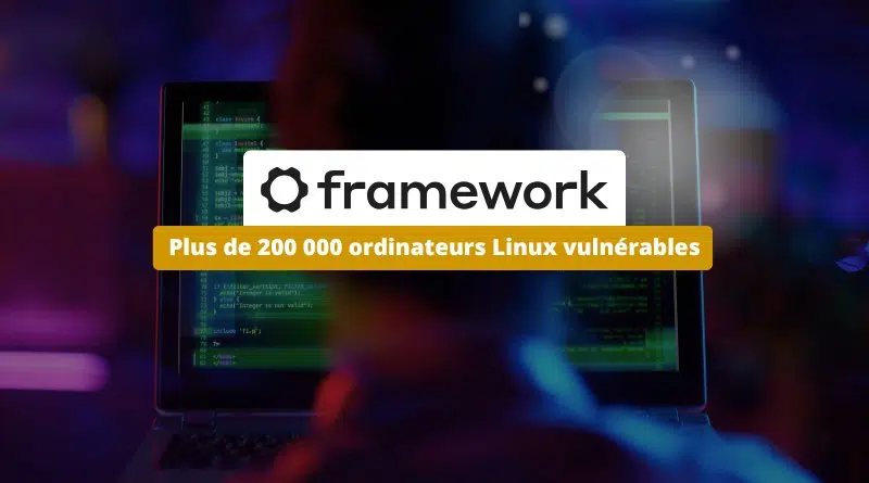 Plus de 200 000 ordinateurs Framework vulnérables - une porte d'entrée pour les bootkits