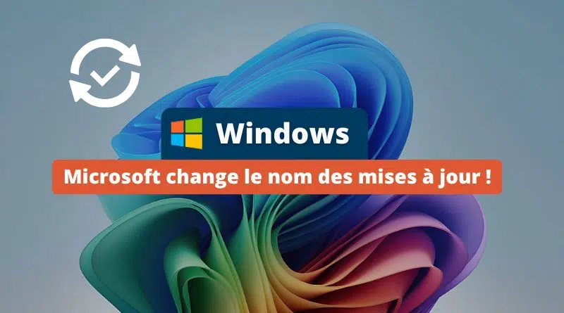 Windows - Microsoft change le nom des mises à jour dans Windows Update