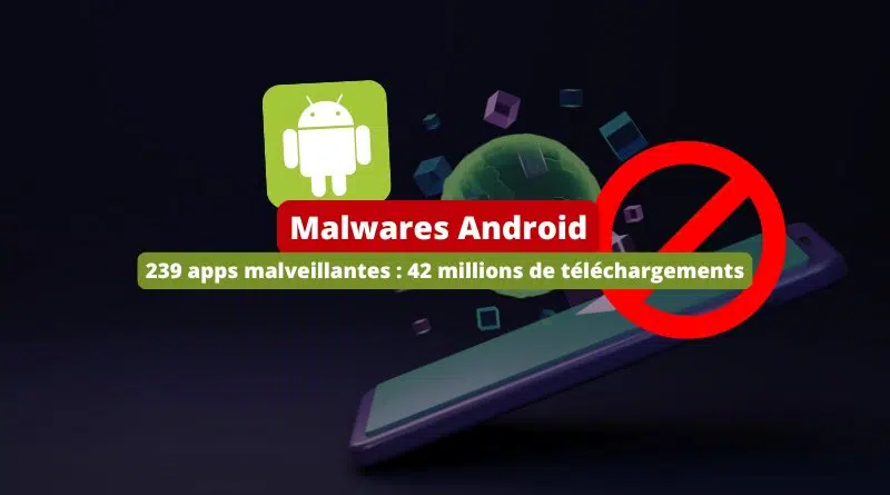 239 applications Android malveillantes cumulent plus de 40 millions de téléchargements - 2025