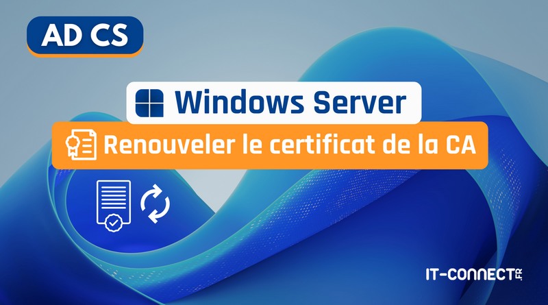 AD CS - comment renouveler les certificats d'une autorité racine et intermédiaire