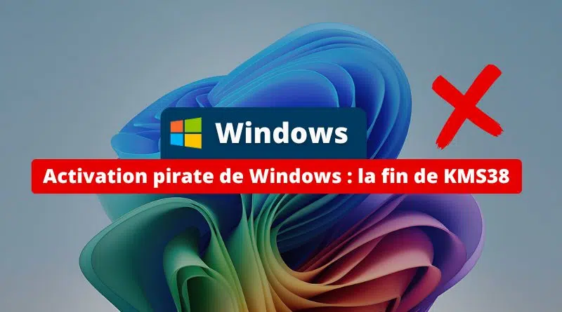Activation pirate de Windows - la fin de KMS38