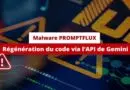 Malware PROMPTFLUX - Utilisation IA Gemini