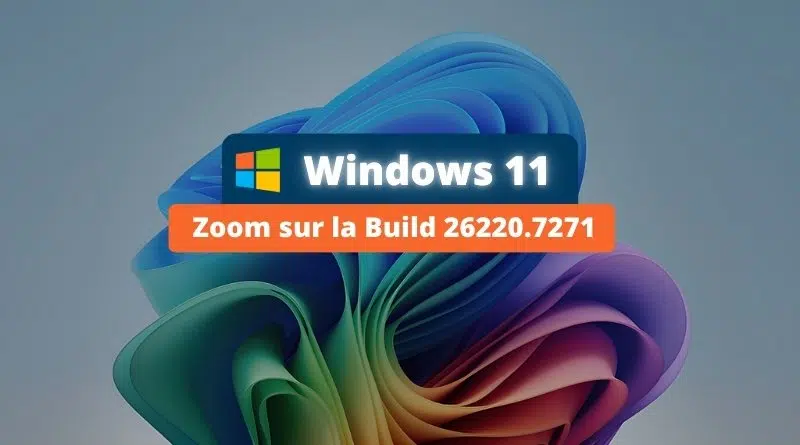 Nouveautés Windows 11 Insider Preview Build 26220 7271