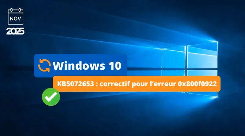 Windows 10 KB5072653 - une nouvelle mise à jour hors bande novembre 2025