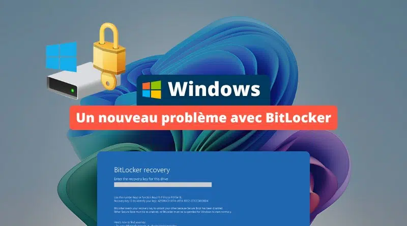 Windows - avec les mises à jour d'octobre 2025, les problèmes BitLocker sont de retour