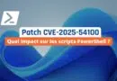 Patch CVE-2025-54100 - quel impact sur les scripts PowerShell