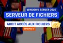 tuto audit accès aux fichiers partage windows server
