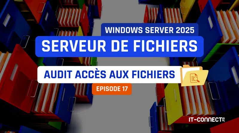 tuto audit accès aux fichiers partage windows server