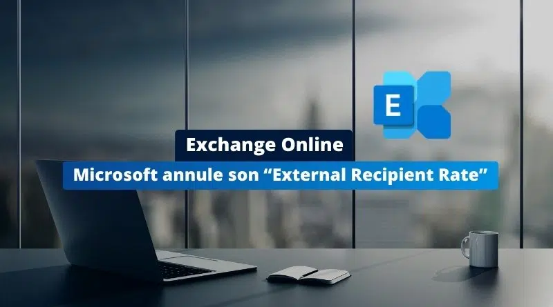 Microsoft fait marche arrière sur la limitation des e-mails en masse dans Exchange Online - Janvier 2026