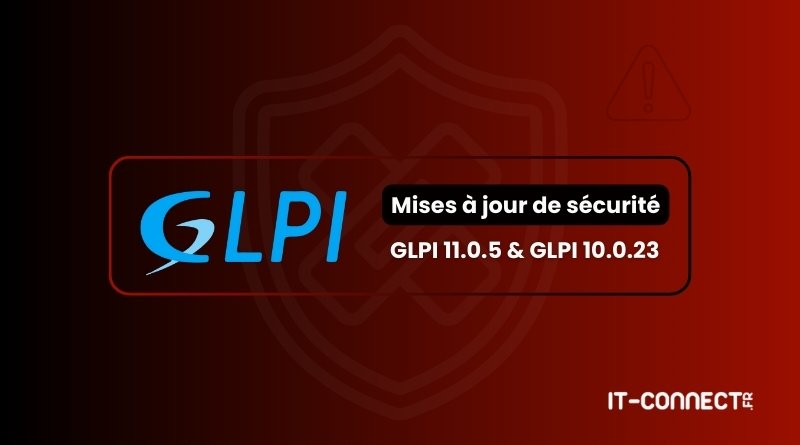 GLPI 11.0.5 et GLPI 10.0.23 - Mises à jour de sécurité